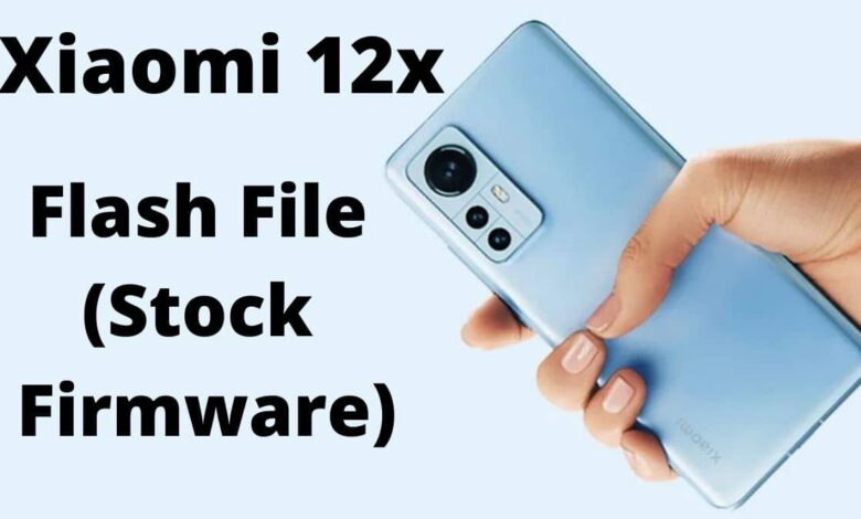 Xiaomi 12x Flash File (Stock Firmware)