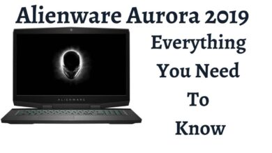 Everything You Need To Know - Alienware Aurora 2019