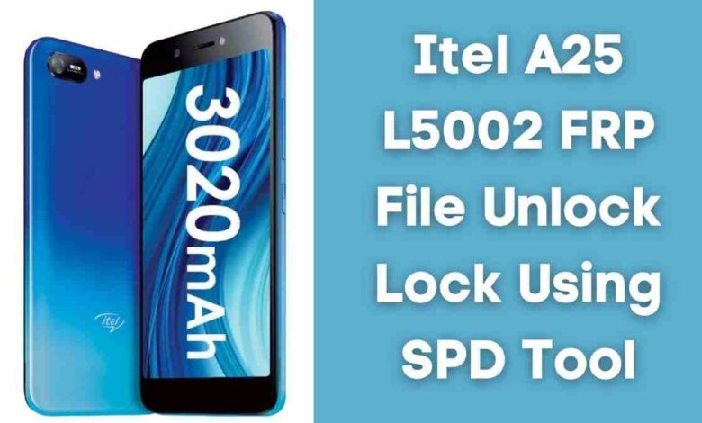 Itel A25 L5002 FRP File Unlock Lock Using SPD Tool