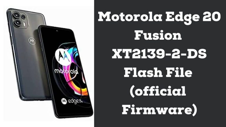 Motorola Edge 20 Fusion XT2139-2-DS Flash File