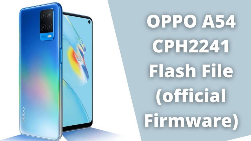 OPPO A54 CPH2241 Flash File (official Firmware)