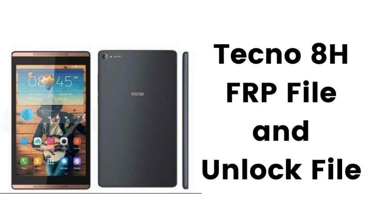 Tecno 8H FRP File and Unlock File Tested SP Flash Tool