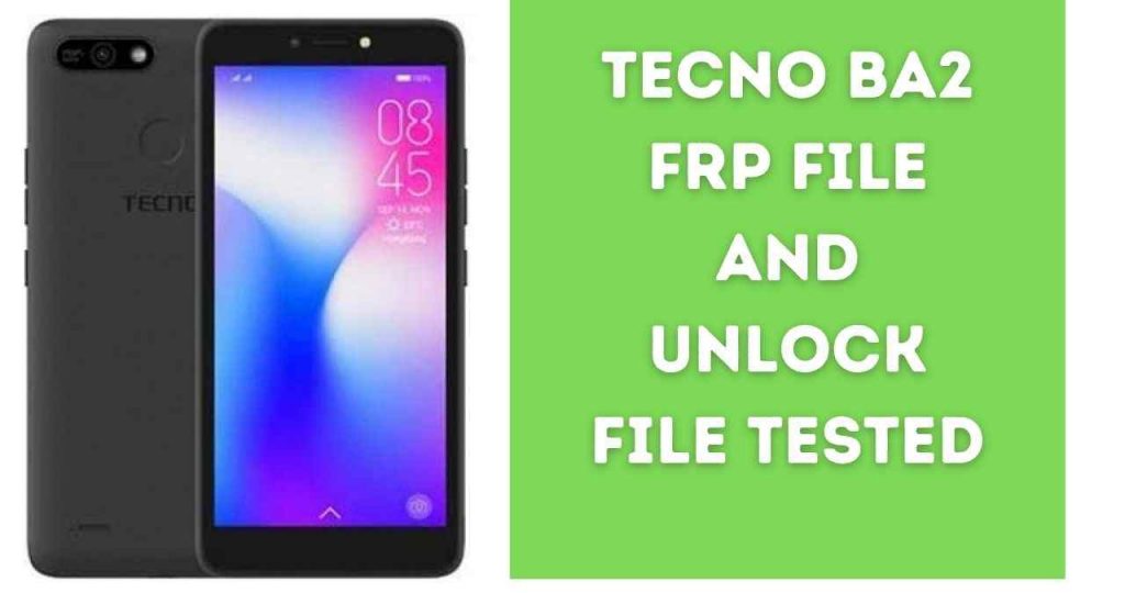 Tecno BA2 FRP File and Unlock File Tested SP Flash Tool 