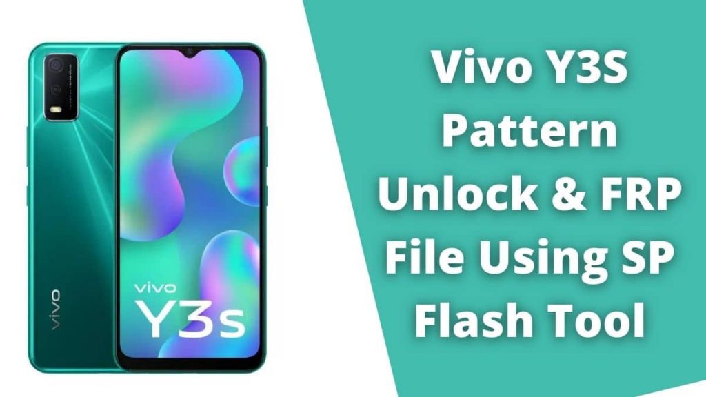 Vivo Y3S Pattern Unlock & FRP File Using SP Flash Tool