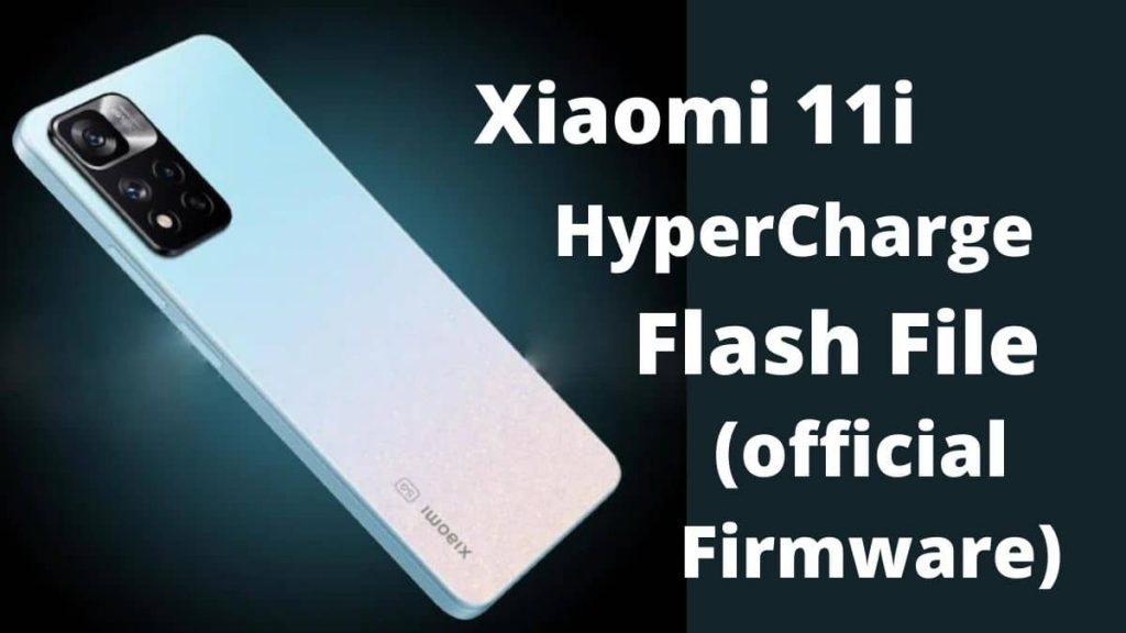 Xiaomi 11i HyperCharge Flash File (official Firmware)