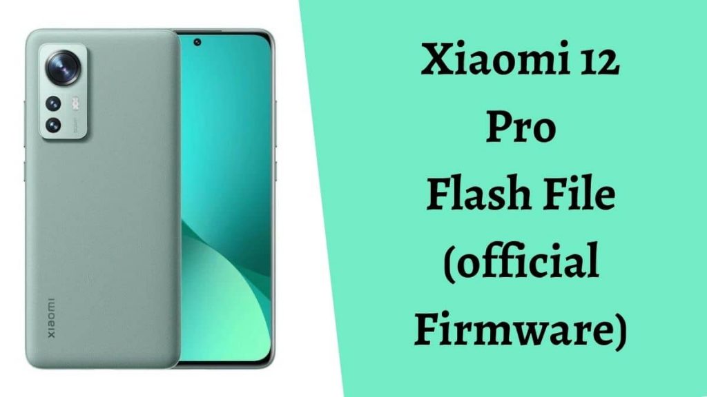 Xiaomi 12 Pro Flash File (official Firmware) 