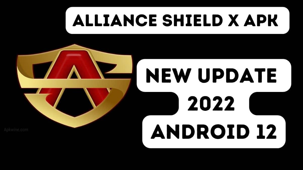 Alliance Shield X APK New Update 2022 Free Version Android 12