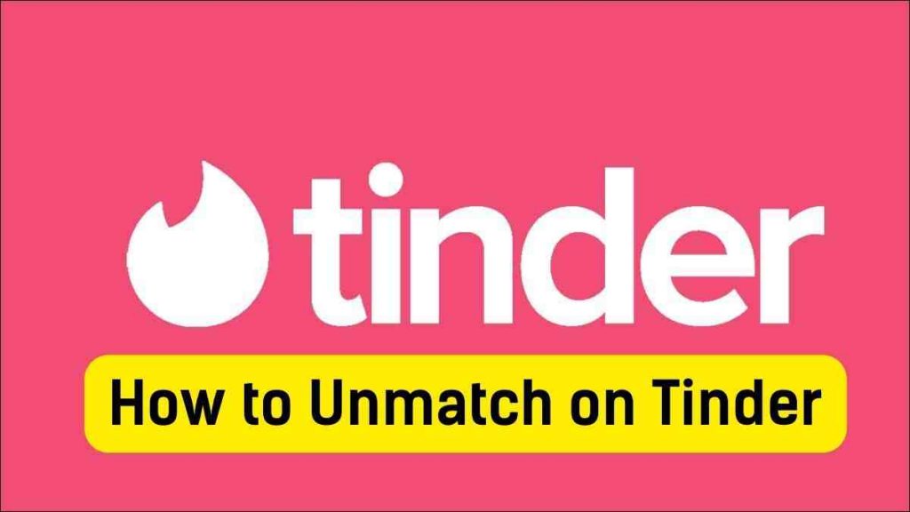 How to Unmatch on Tinder Social Network