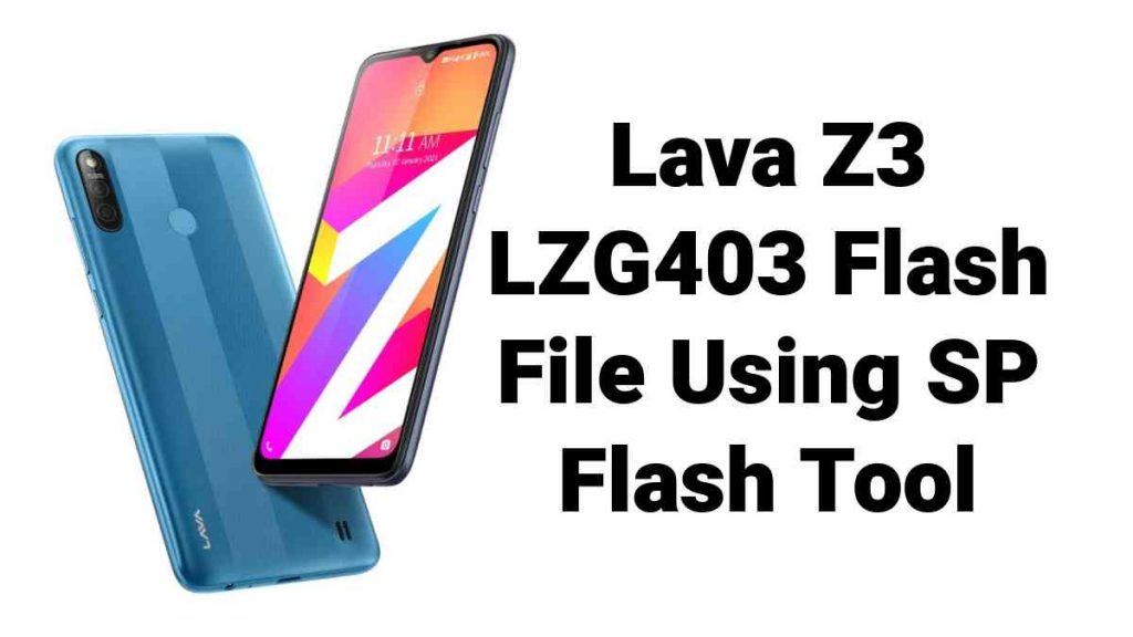 Lava Z3 LZG403 Flash File Using SP Flash Tool 2022