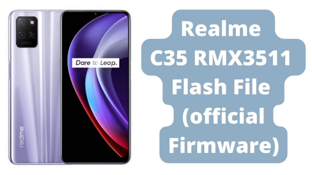Realme C35 RMX3511 Flash File 