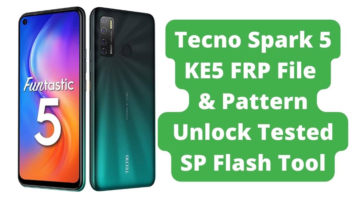 Tecno Spark 5 KE5 FRP File & Pattern Unlock Tested SP Flash Tool