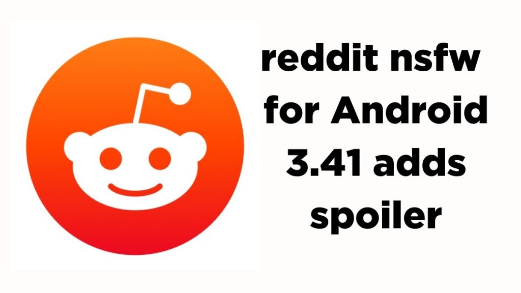 reddit nsfw for Android 3.41 adds spoiler & Target NSFW 