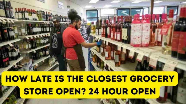 How Late Is The Closest Grocery Store Open? 24 Hour Open
