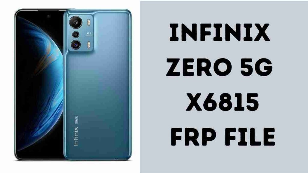 Infinix Zero 5G X6815 FRP File & Pattern Unlock One Click
