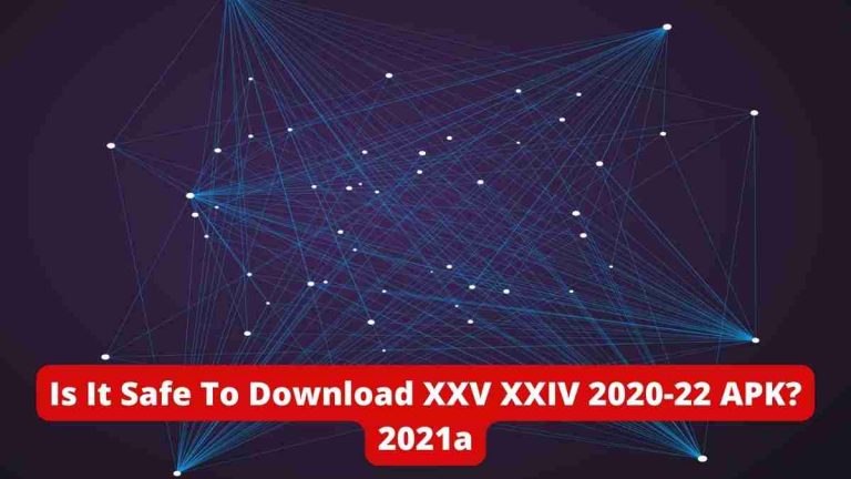 Is It Safe To Download XXV XXIV 2020-22 APK?  2021a