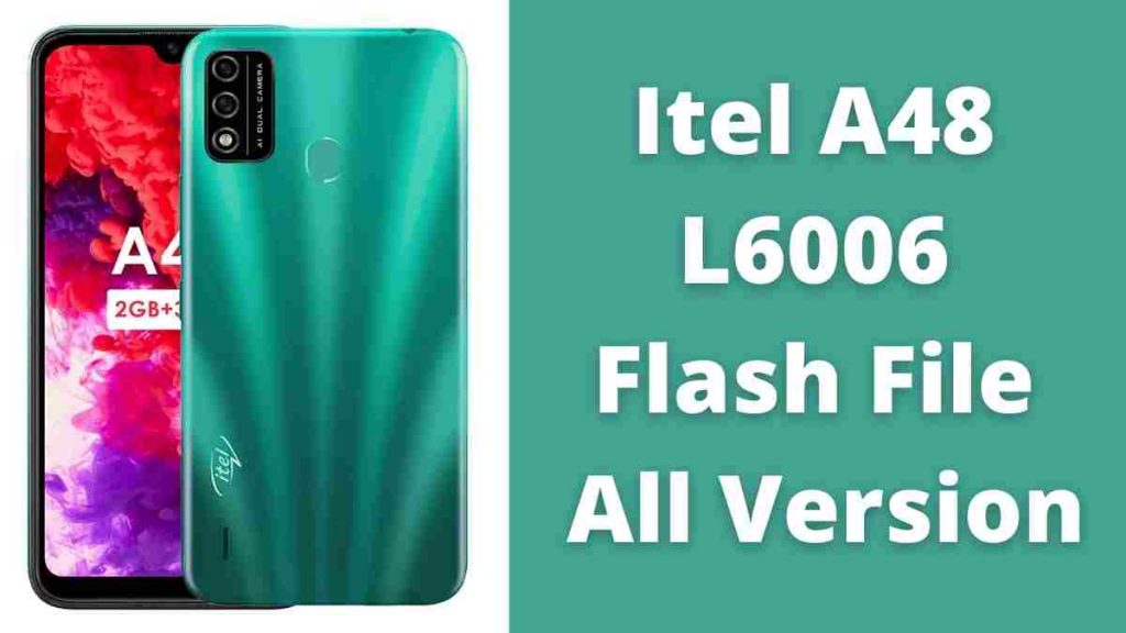 Itel A48 L6006 Flash File All Version