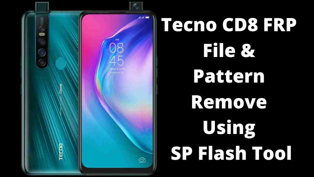 Tecno CD8 FRP File & Pattern Remove Using SP Flash Tool
