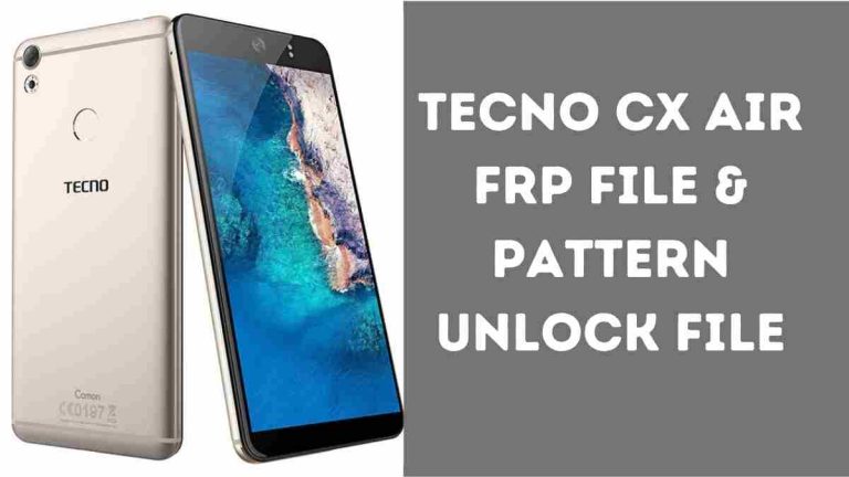 Tecno CX Air FRP File & Pattern Unlock File by SP Flash Tool