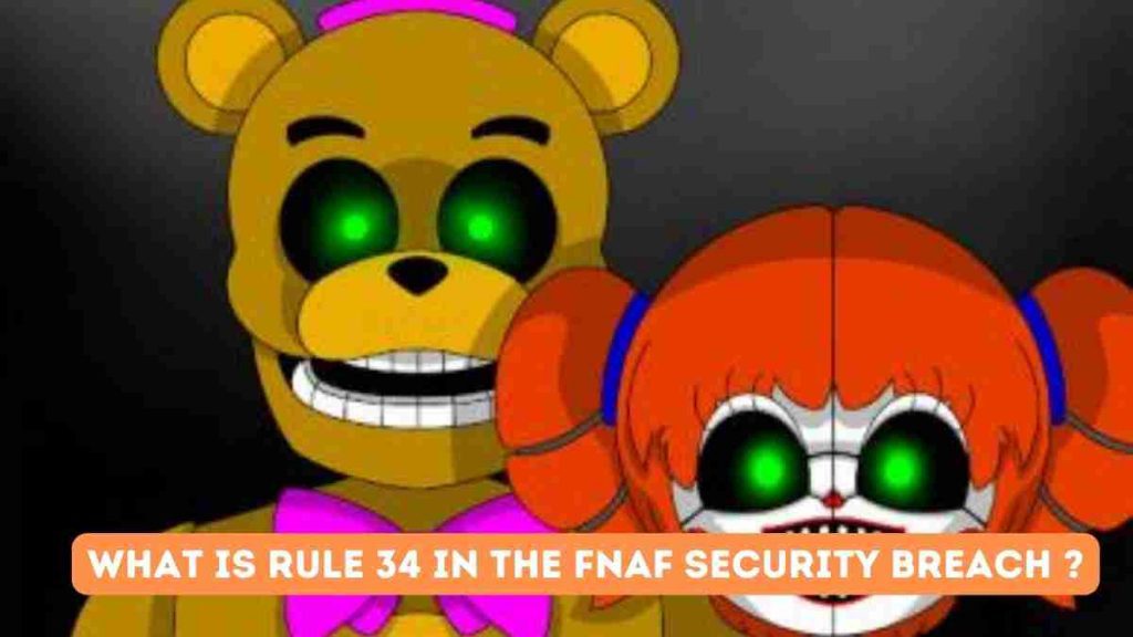 What Is Rule 34 in the FNAF Security Breach ?
