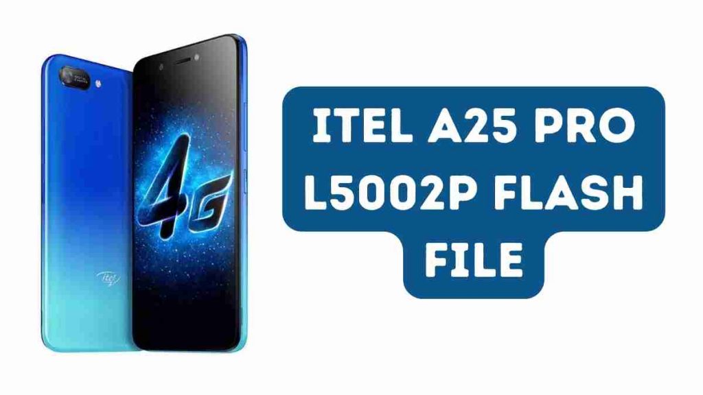Itel A25 Pro L5002P Flash File Tested (official Firmware)
