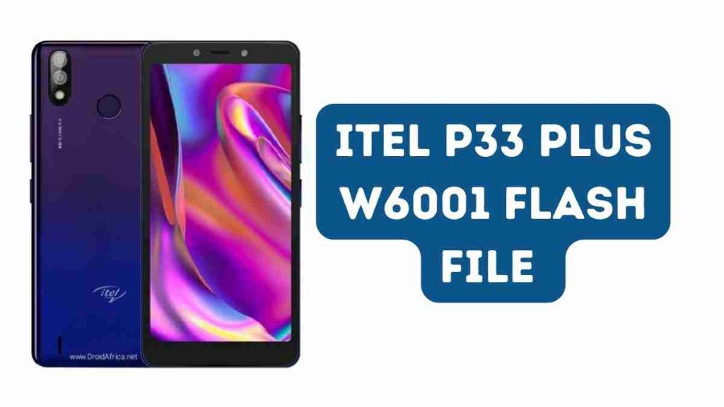 Itel P33 Plus W6001 Flash File