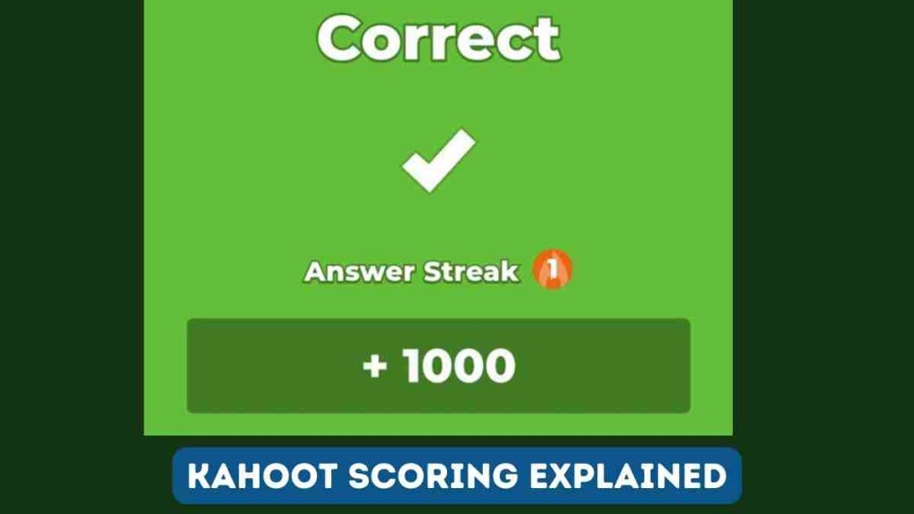 How to Get 1000 Points : Kahoot Scoring Explained
