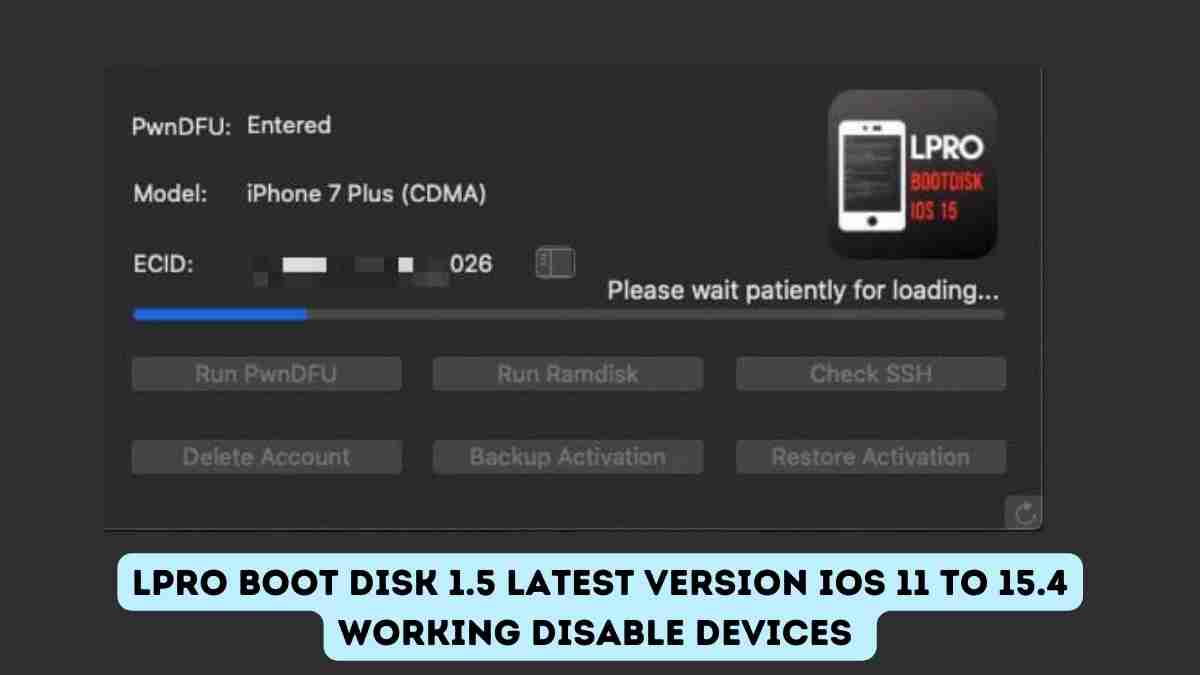Lpro Boot Disk 1.5 Latest Version IOS 11 to 15.4 Working Disable Devices