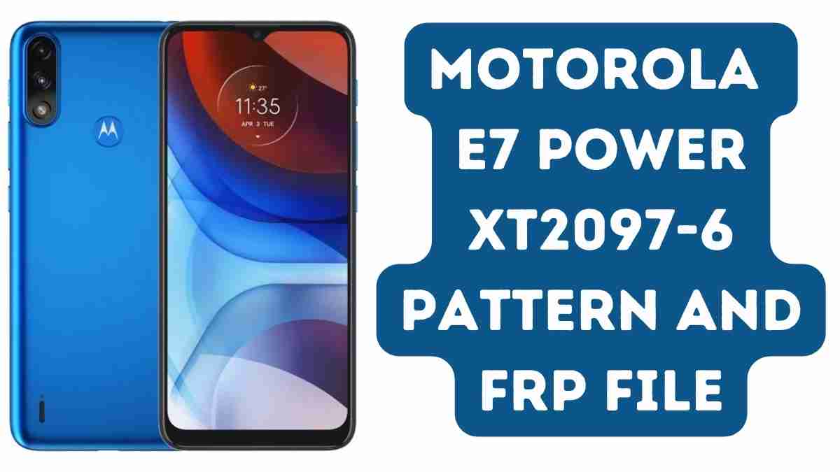 Motorola E7 Power XT2097-6 Pattern And Frp File Tested 2022