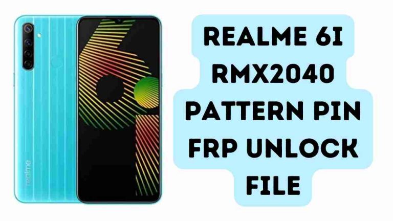 Realme 6i RMX2040 Pattern Pin Frp Unlock File 2022