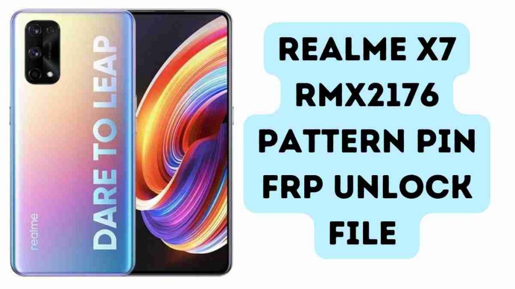 Realme X7 RMX2176 Pattern Pin Frp Unlock File 2022