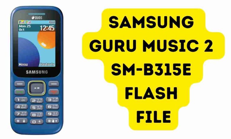 Samsung Guru Music 2 SM-B315E Flash File