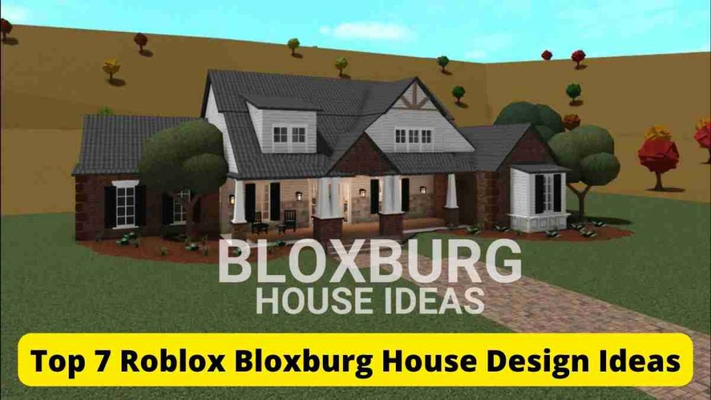 For Everyone, the Top 7 Roblox Bloxburg House Design Ideas