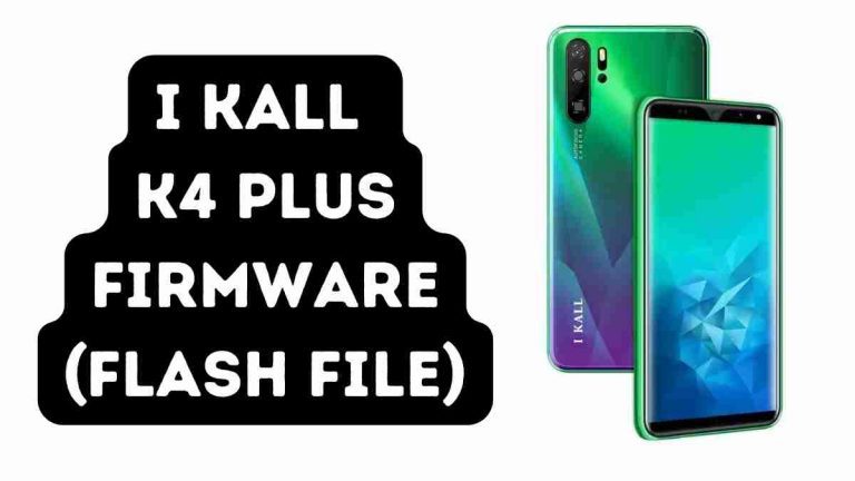 I KALL K4 Plus Firmware (Flash File) Tested 2022