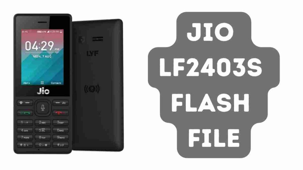 Jio LF2403S Flash File Latest Tested (Stock ROM)
