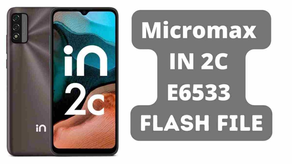 Micromax IN 2C E6533 Flash File (Tested Stock ROM) 