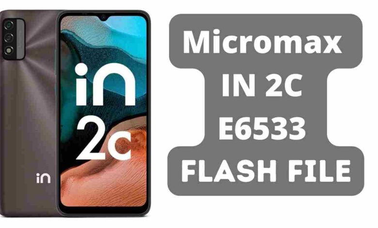Micromax IN 2C E6533 Flash File (Tested Stock ROM)