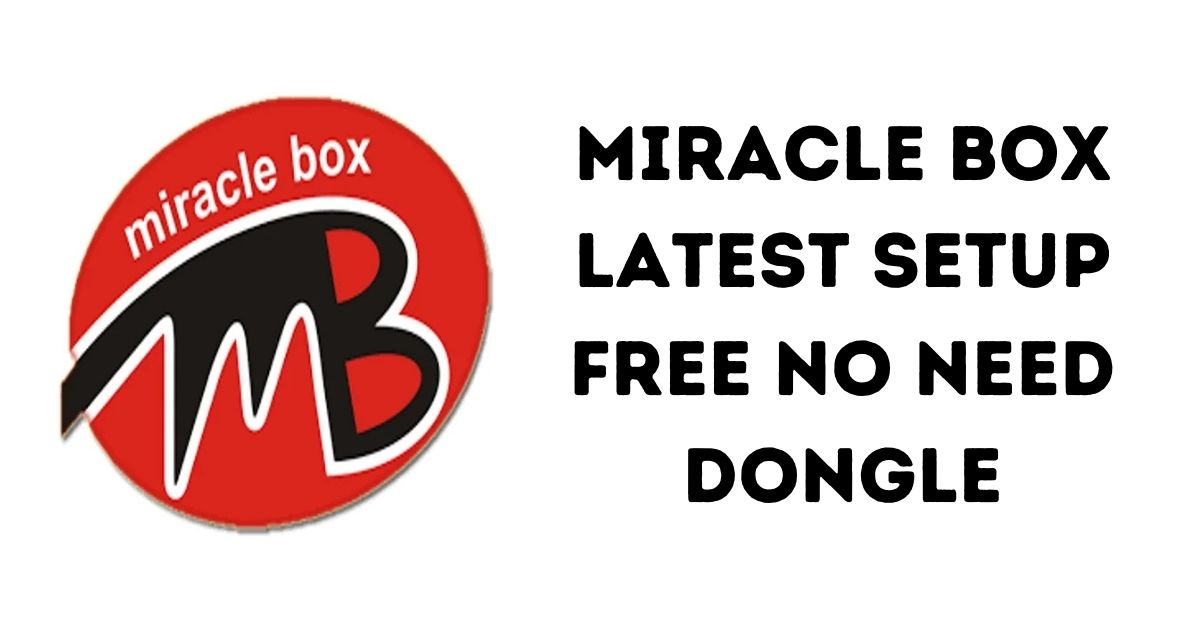 Miracle Box Latest Setup V3.43 2025 No Need Dongle