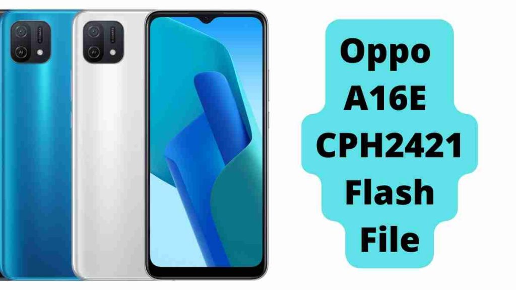 Oppo A16E CPH2421 Flash File (Firmware)
