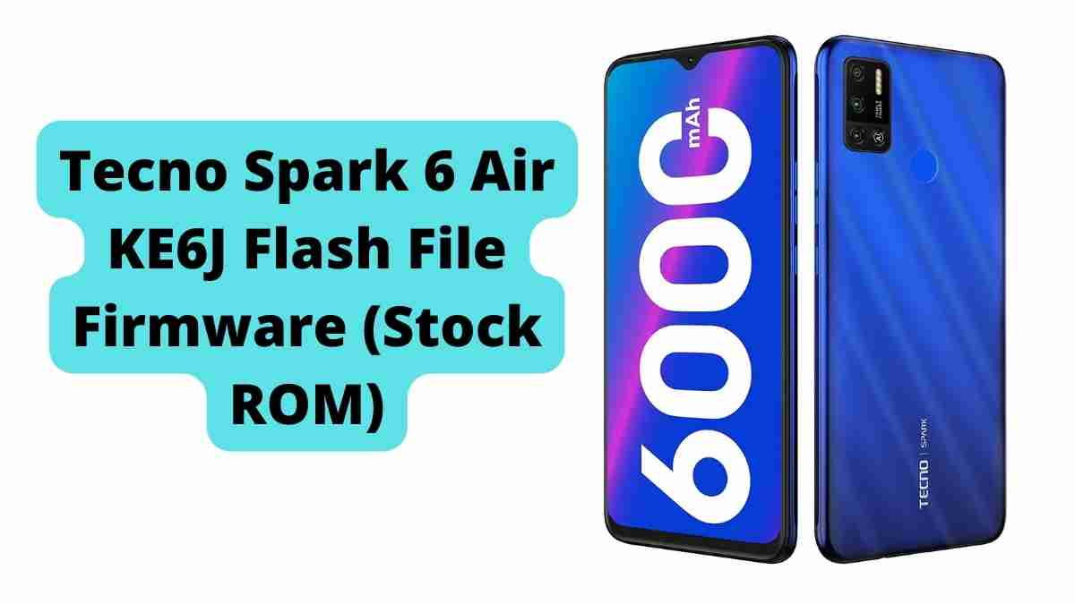 Tecno Spark 6 Air KE6J Flash File
