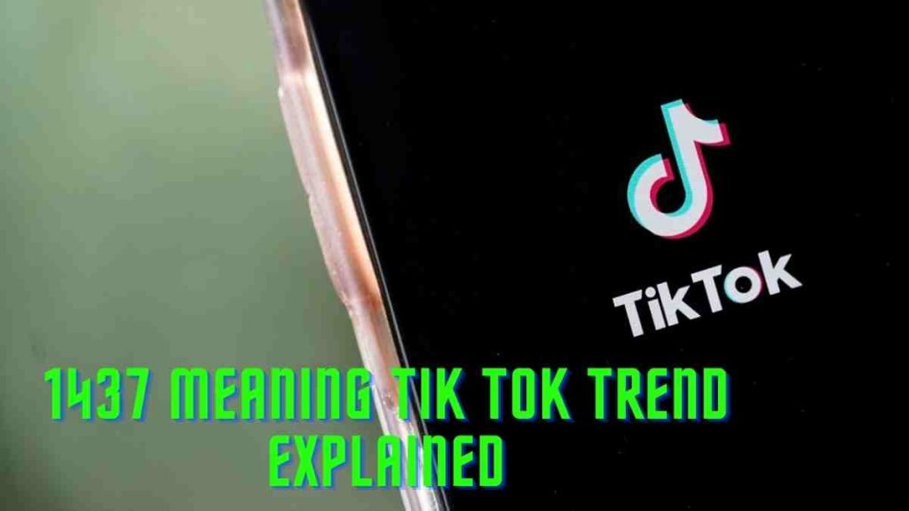What does 1437 Mean: Tik Tok Trend Explained