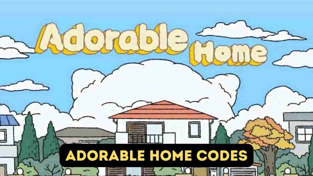 Adorable Home Codes (June) 2022 Latest Update