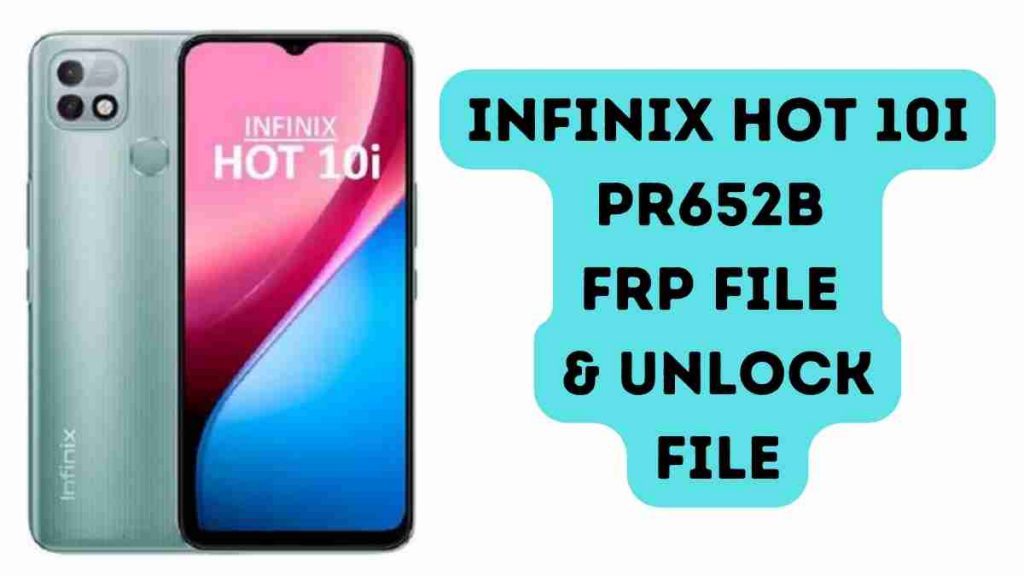 Infinix Hot 10i PR652B FRP File