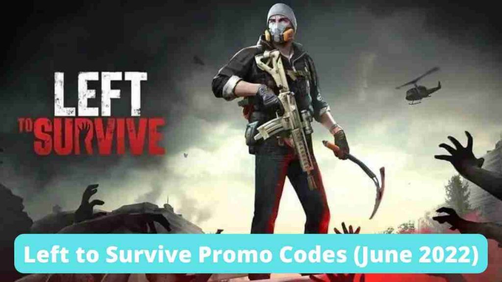 Left to Survive Promo Codes  2022 New Update