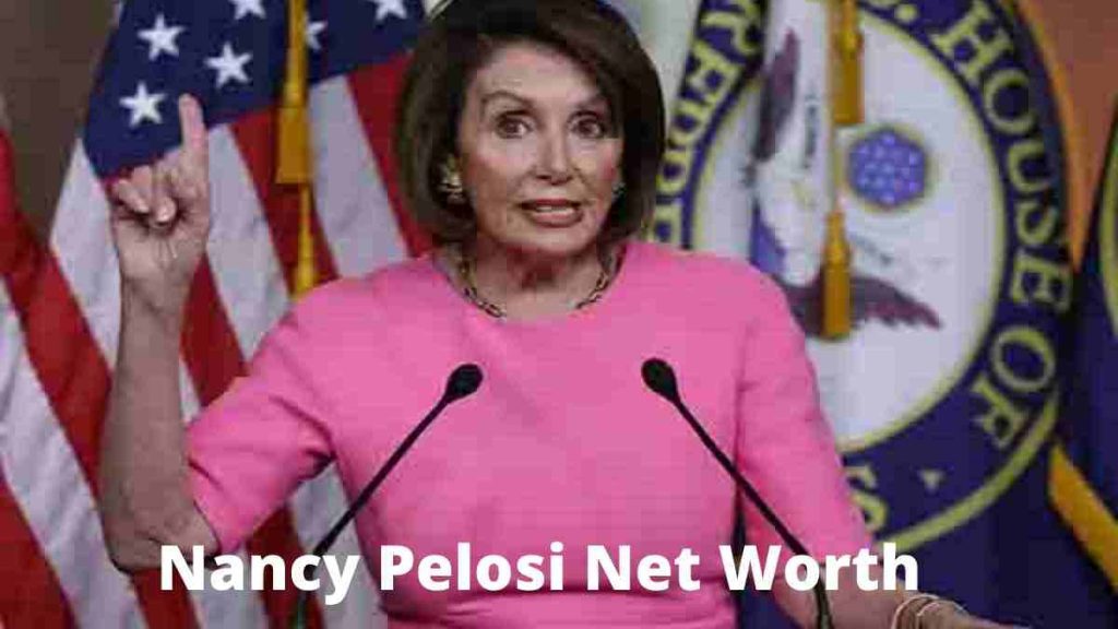Nancy Pelosi Net Worth