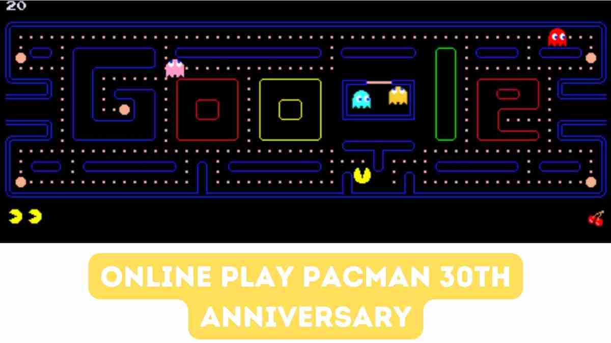 Play Pacman 30th Anniversary (Pacman Doodle) December 2022