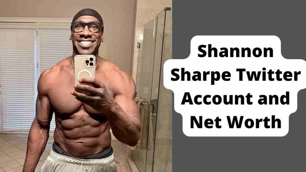 Shannon Sharpe Twitter Account, Net Worth