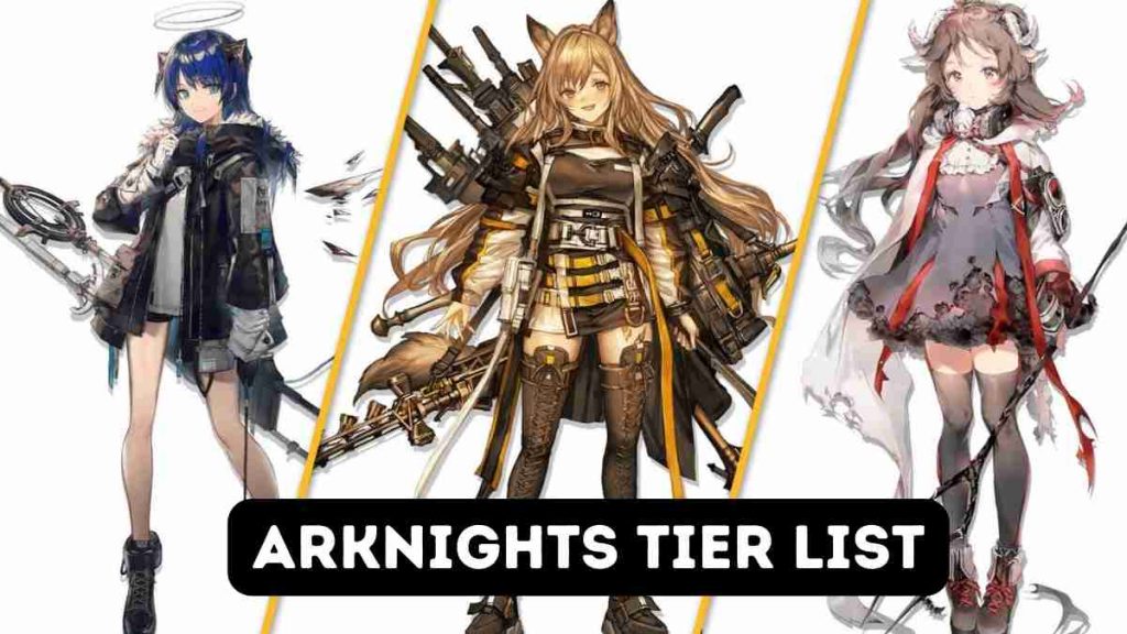 Arknights tier list (July 2022) Latest Update
