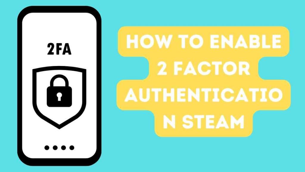 Here's How to enable 2 factor authentication Steam