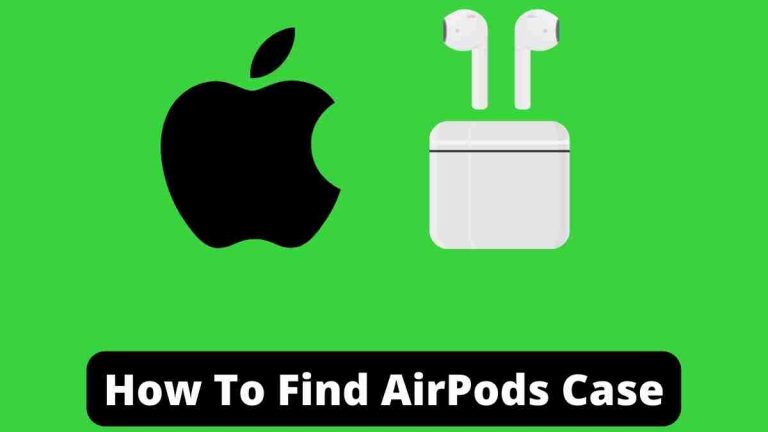 How To Find AirPods Case