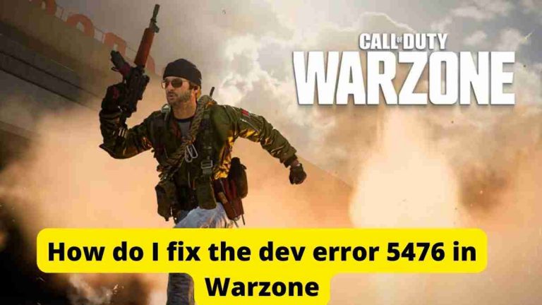 How do I fix the dev error 5476 in Warzone